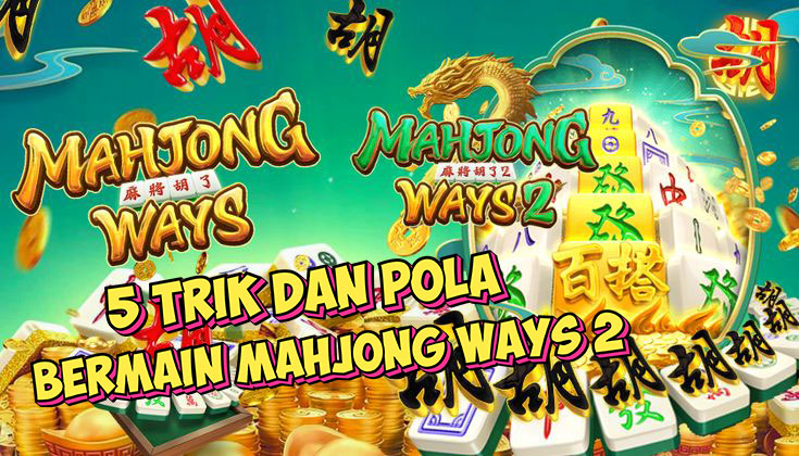 Ulasan Terbaru tentang Keunggulan Mahjong Ways 2